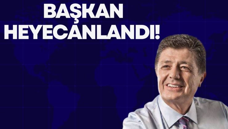 BAŞKAN HEYECANLANDI!