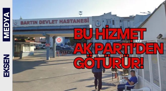 BU HİZMET AK PARTİ’DEN GÖTÜRÜR!