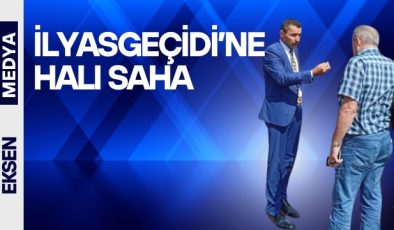 İLYASGEÇİDİ’NE HALI SAHA 