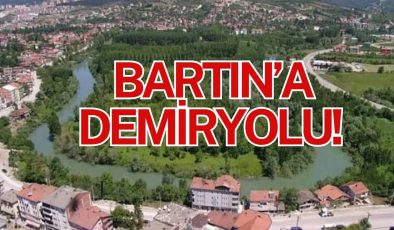 BARTIN’A DEMİRYOLU! 