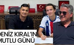 DENİZ KIRAL’IN GURUR GÜNÜ