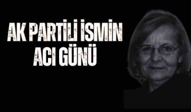 AK PARTİLİ İSMİN ACI GÜNÜ 