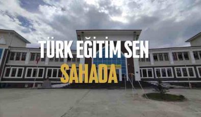 TÜRK EĞİTİM SEN SAHADA 