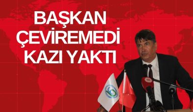 BAŞKAN ÇEVİREMEDİ KAZI YAKTI