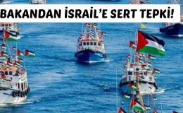 BAKANDAN İSRAİL’E SERT TEPKİ!