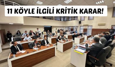 11 KÖYLE İLGİLİ KRİTİK KARAR!