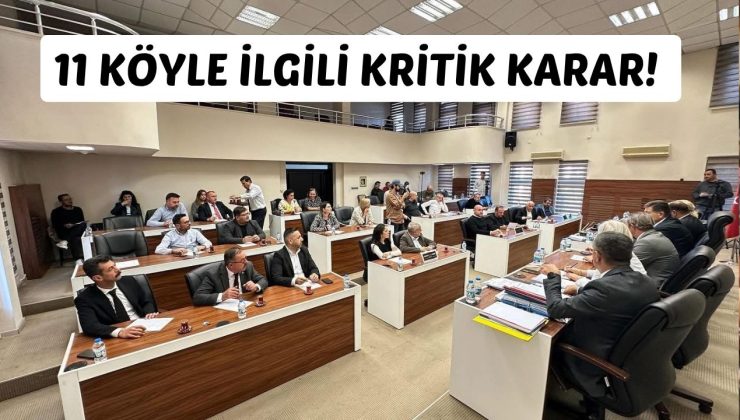 11 KÖYLE İLGİLİ KRİTİK KARAR!