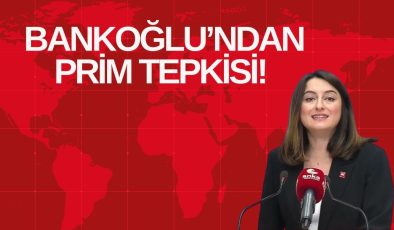 BANKOĞLU’NDAN PRİM TEPKİSİ!
