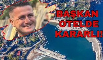 BAŞKAN OTELDE KARARLI!