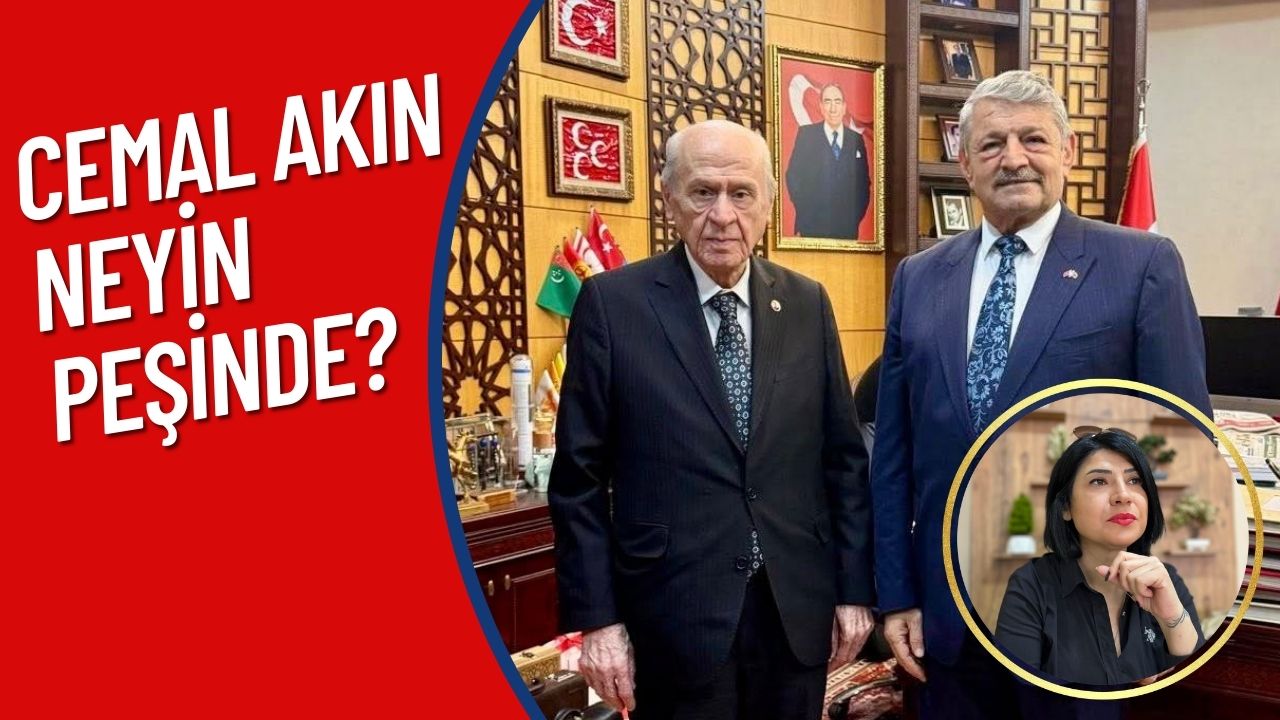CEMAL AKIN NEYİN PEŞİNDE?