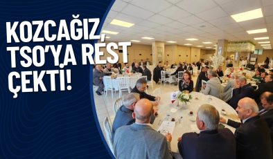 KOZCAĞIZ, TSO’YA REST ÇEKTİ!