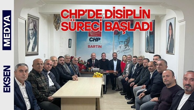 CHP’DE DİSİPLİN SÜRECİ BAŞLADI