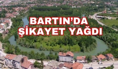 BARTIN’DA ŞİKAYET YAĞDI