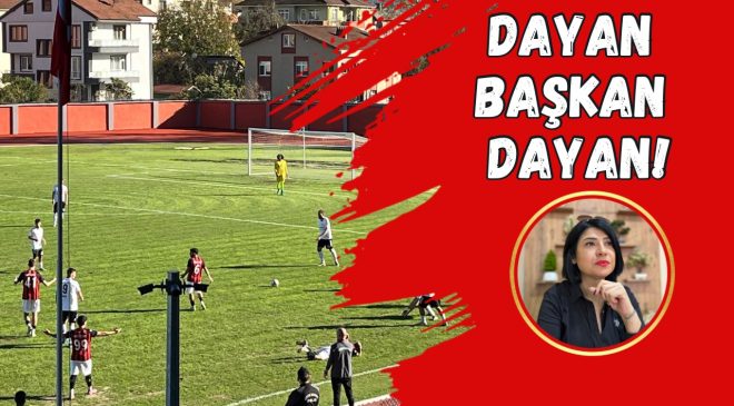 DAYAN BAŞKAN DAYAN! 