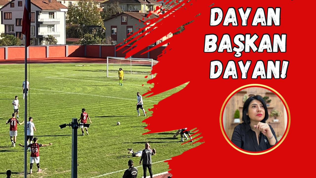 DAYAN BAŞKAN DAYAN! 