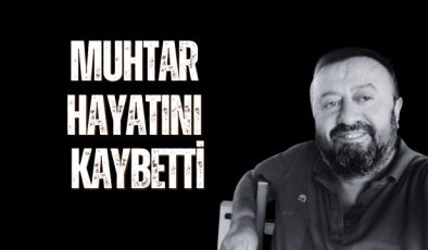 MUHTAR HAYATINI KAYBETTİ