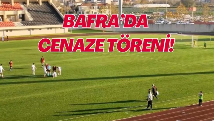 BAFRA’DA CENAZE TÖRENİ! 