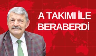 A TAKIMI İLE BERABERDİ 