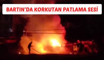 BARTIN’DA KORKUTAN PATLAMA SESİ