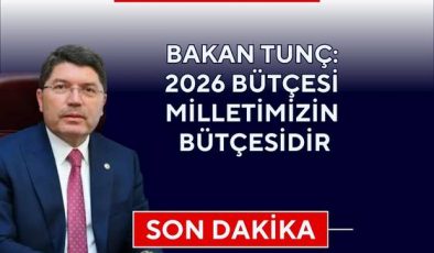 Bakan Tunç: 2026 Bütçesi Milletimizin Bütçesidir