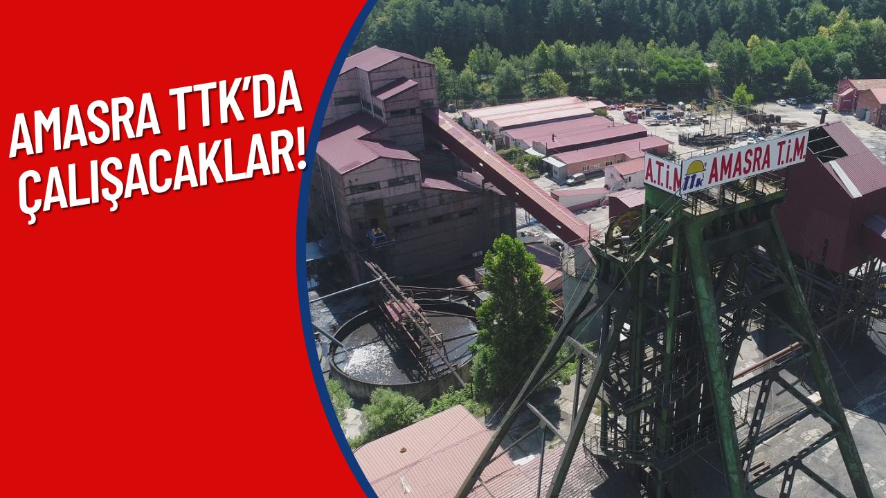 AMASRA TTK’DA ÇALIŞACAKLAR