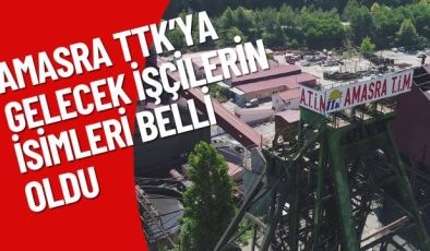AMASRA TTK’YA GELECEK İŞÇİLERİN İSİMLERİ BELLİ OLDU