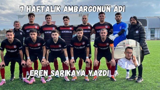 7 Haftalık Ambargonun Adı