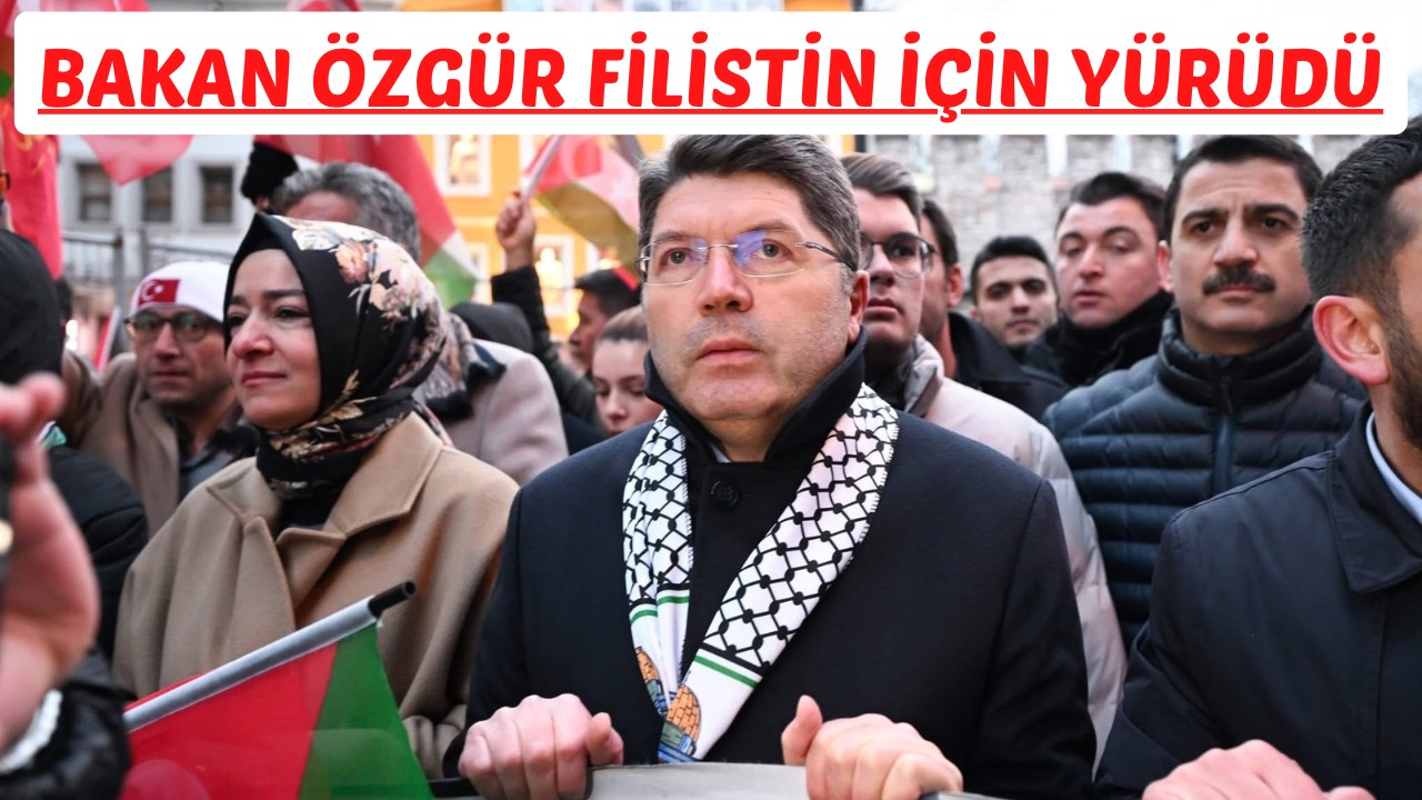 BAKAN ÖZGÜR FİLİSTİN İÇİN YÜRÜDÜ