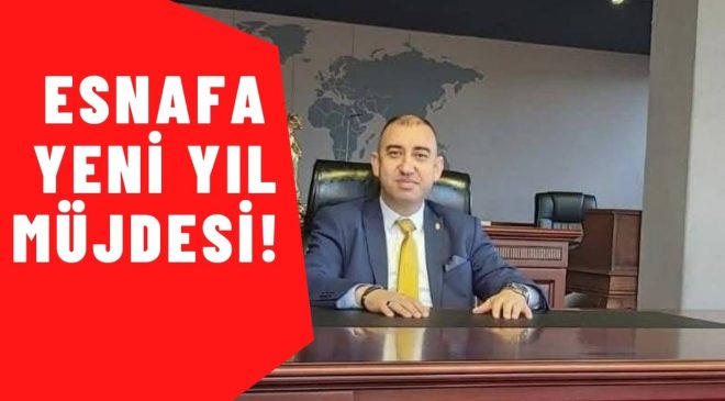 ESNAFA YENİ YIL MÜJDESİ! 