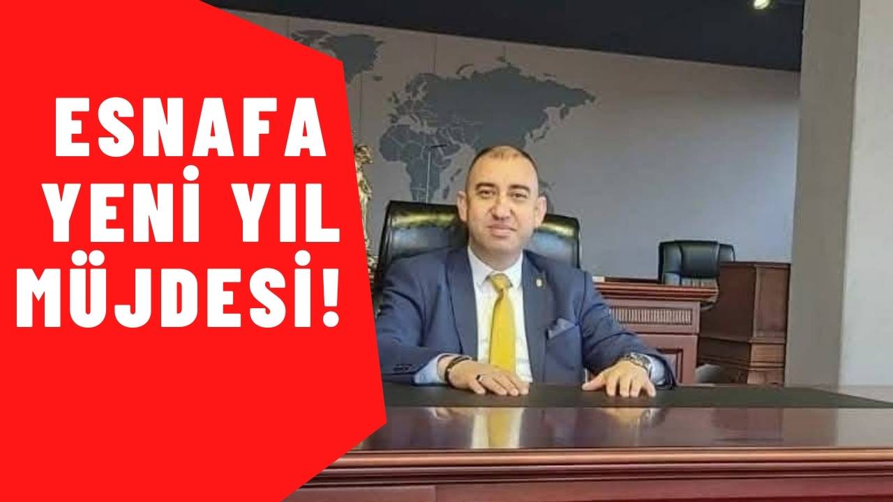 ESNAFA YENİ YIL MÜJDESİ! 
