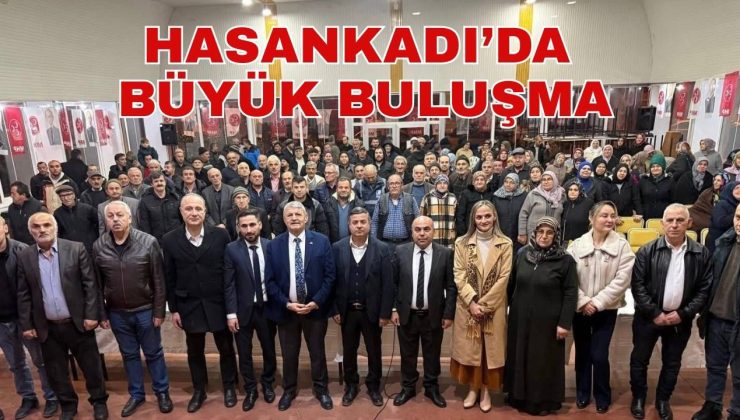 HASANKADI’DA BÜYÜK BULUŞMA