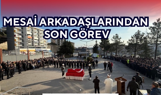 MESAİ ARKADAŞLARINDAN SON GÖREV