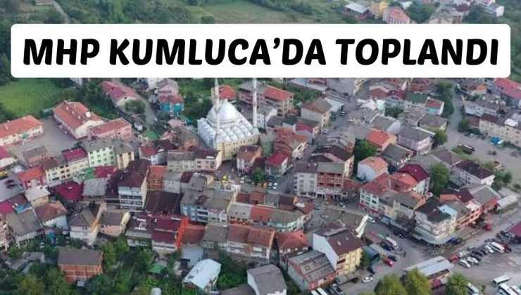 MHP KUMLUCA’DA TOPLANDI