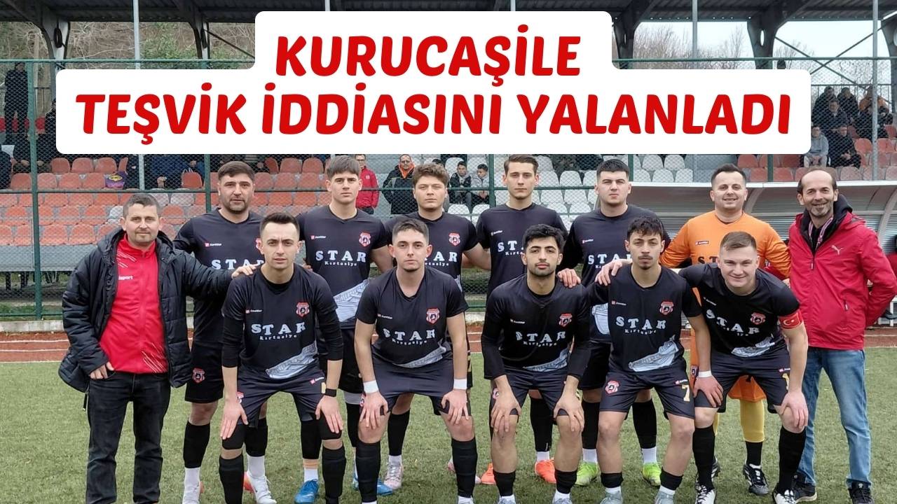 KURUCAŞİLE TEŞVİK İDDİASINI YALANLADI