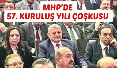 MHP’DE 57. KURULUŞ YILI ÇOŞKUSU 