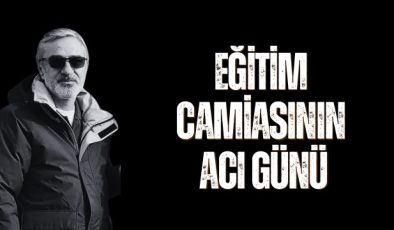 Eğitim Camiasının Acı Günü