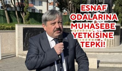 ESNAF ODALARINA MUHASEBE YETKİSİNE TEPKİ! 