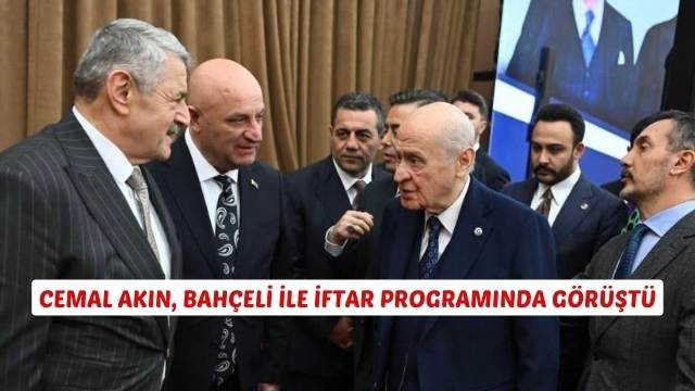 Cemal Akın, Bahçeli ile İftar Programında Görüştü