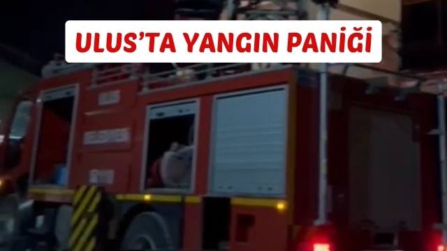Ulus’ta Yangın Paniği