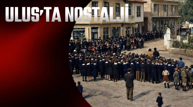 ULUS’TA NOSTALJİ 