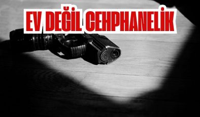 EV DEĞİL CEHPHANELİK