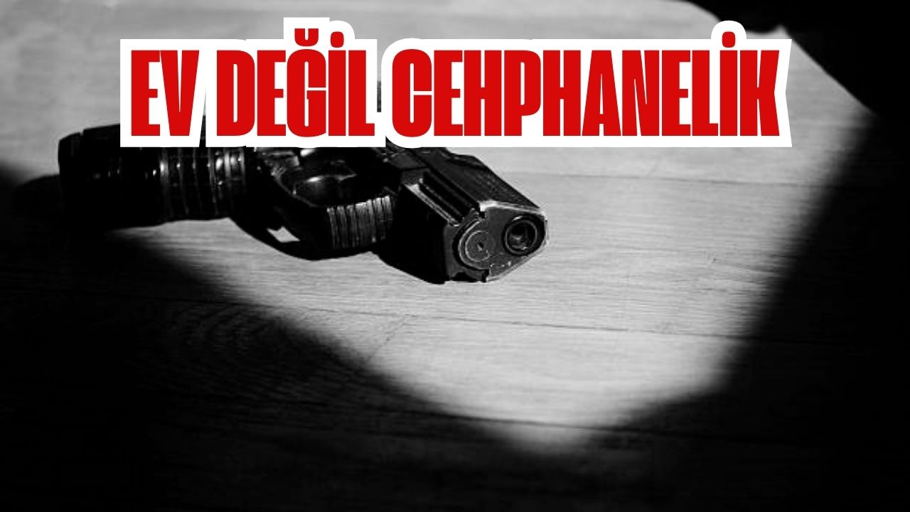 EV DEĞİL CEHPHANELİK
