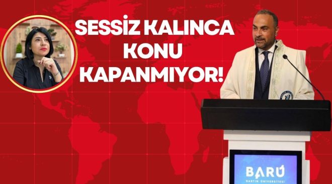 SESSİZ KALINCA KONU KAPANMIYOR!