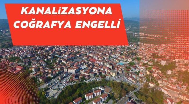 KANALiZASYONA COĞRAFYA ENGELLİ