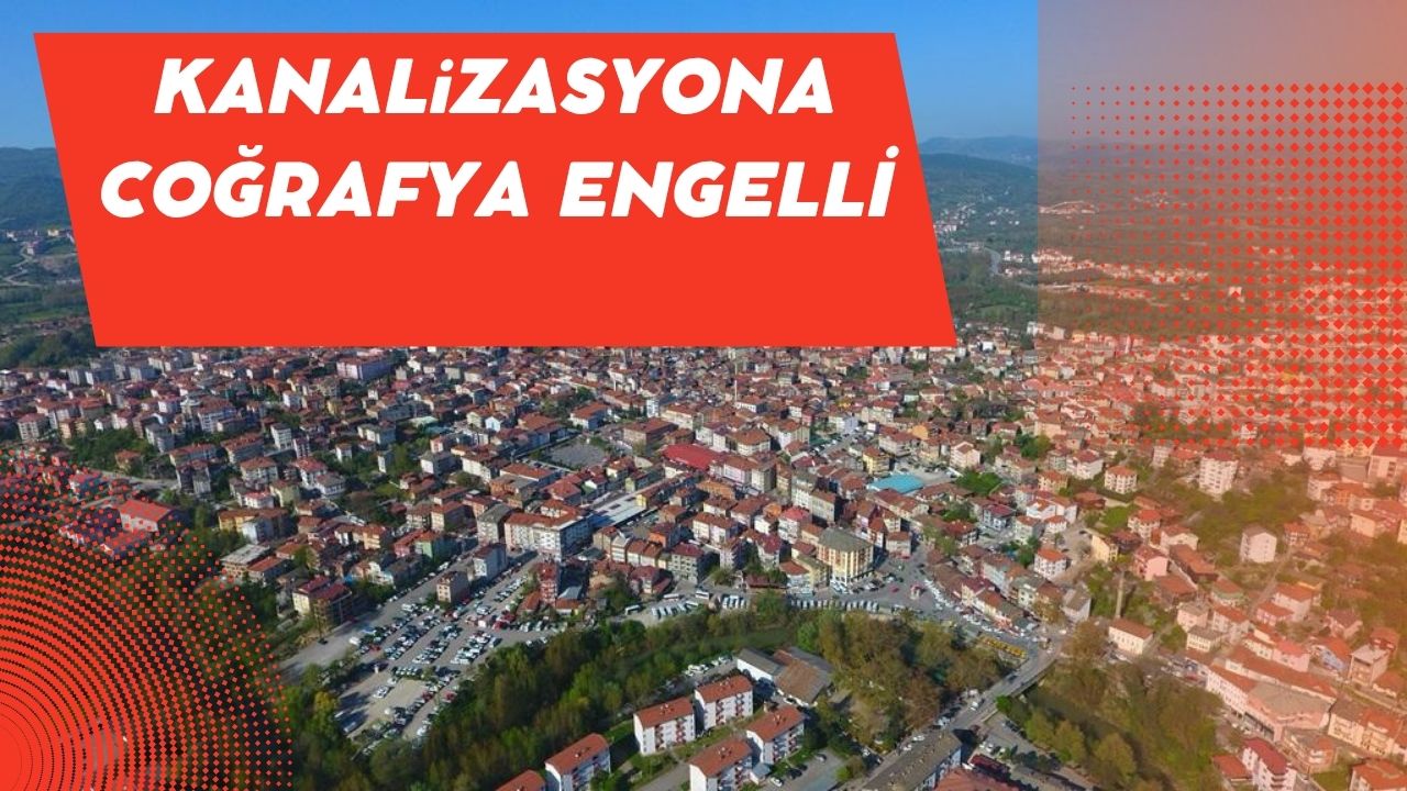 KANALiZASYONA COĞRAFYA ENGELLİ