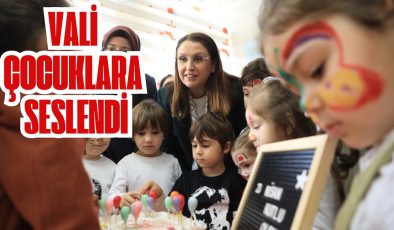 VALİ ÇOCUKLARA SESLENDİ