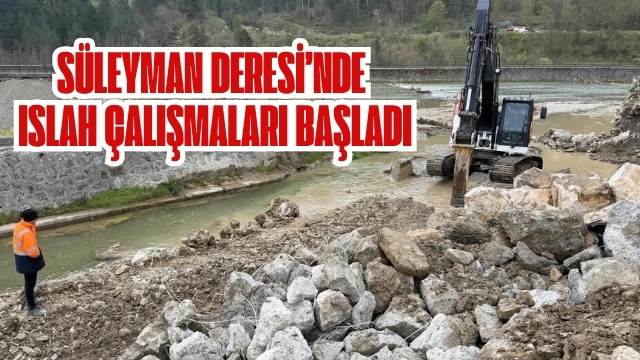 Süleyman Deresi’nde Islah Çalışmaları Başladı