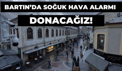 BARTIN’DA SOĞUK HAVA ALARMI