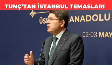 TUNÇ’TAN İSTANBUL TEMASLARI