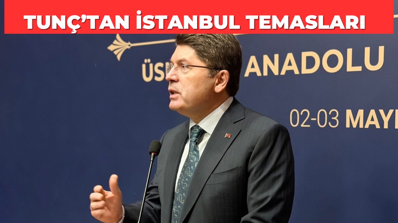 TUNÇ’TAN İSTANBUL TEMASLARI